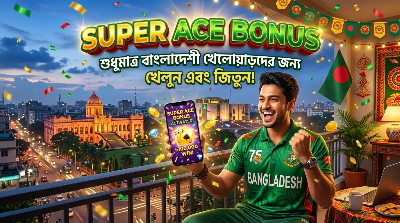 Super Ace Bonus Bangladesh